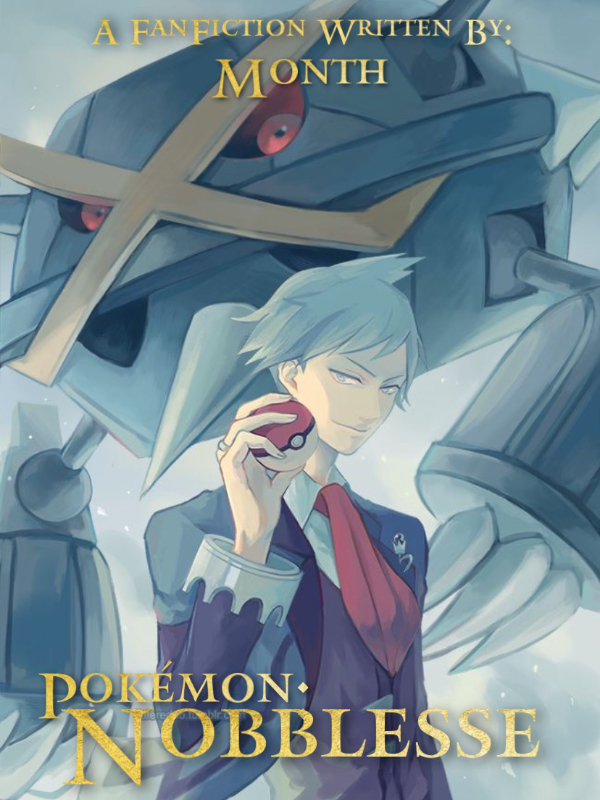 Pokémon: Noblesse(Currently rethinking this concept)