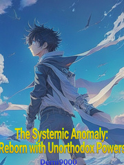 The Systemic Anomaly: Reborn with Unorthodox Powers Book