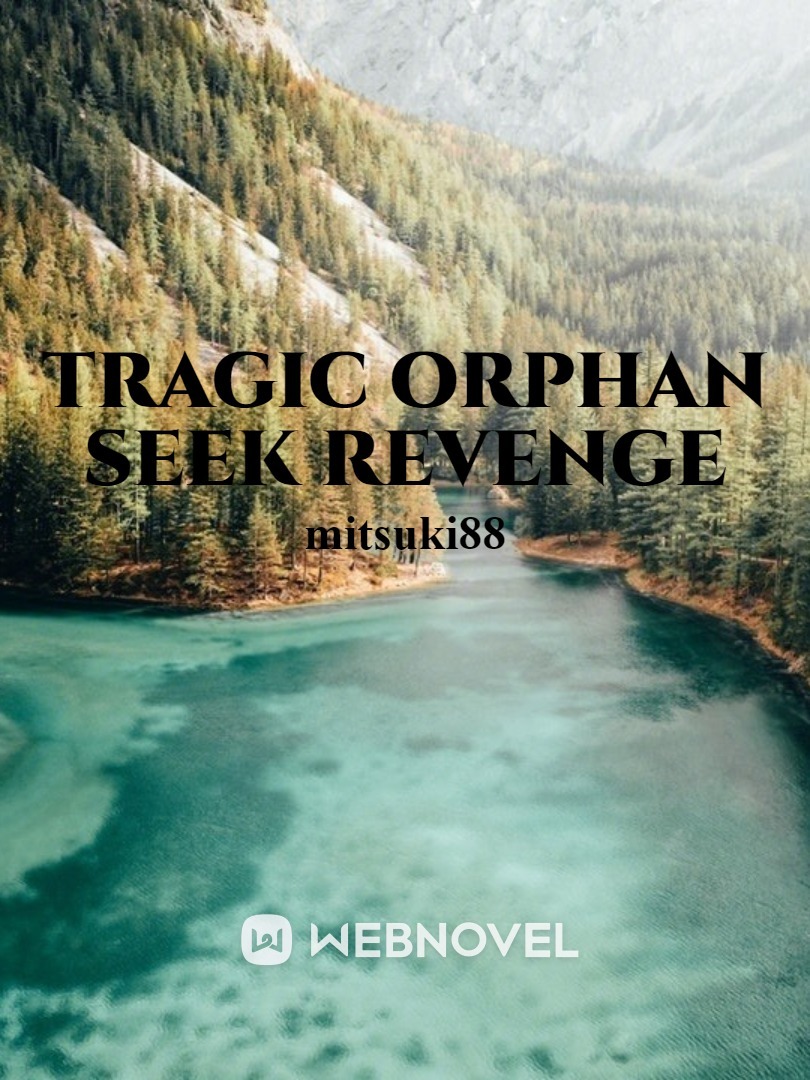 Tragic Orphan Seek Revenge