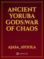 Ancient Yoruba gods:war of chaos Book