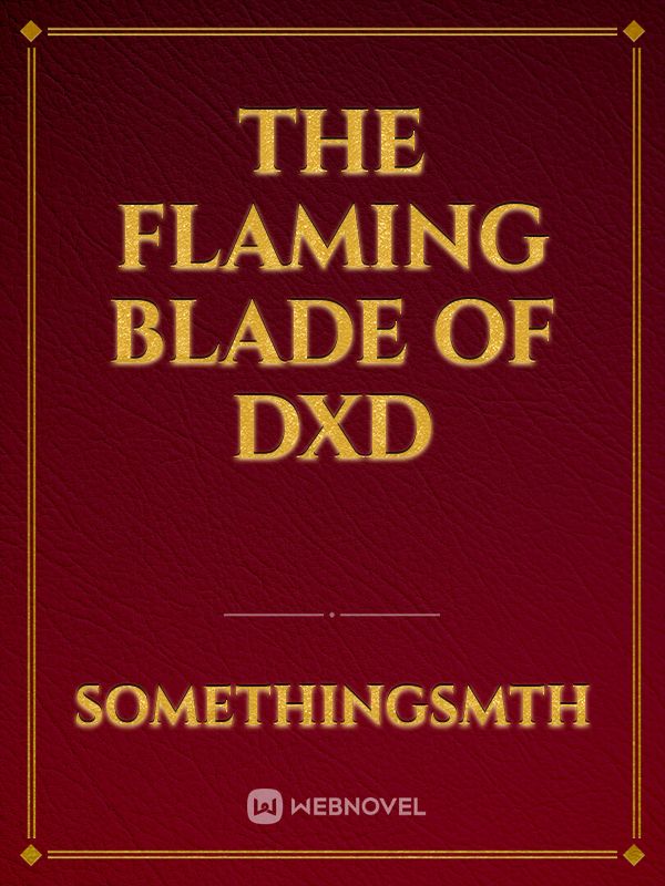 The flaming blade of DxD