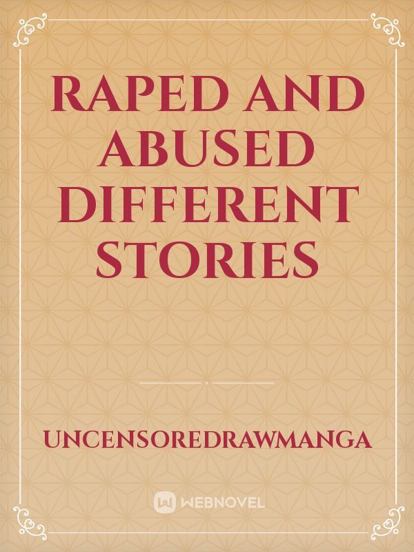 Raped and Abused different stories
