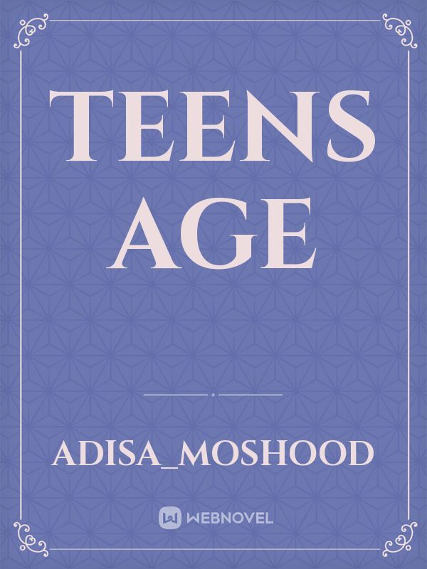 Teens age