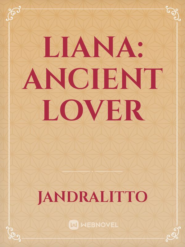 Liana: Ancient Lover Book