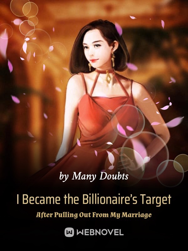 I Became the Billionaire’s Target After Pulling Out From My Marriage Book