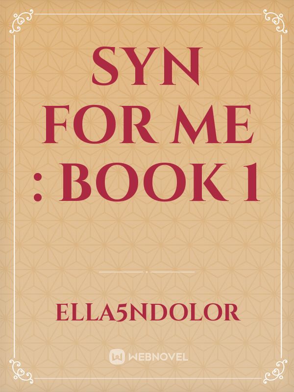 Syn for me : Book 1