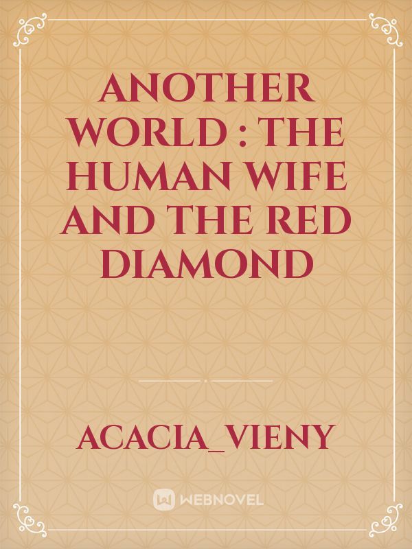 ANOTHER WORLD : The Human Wife And The Red Diamond