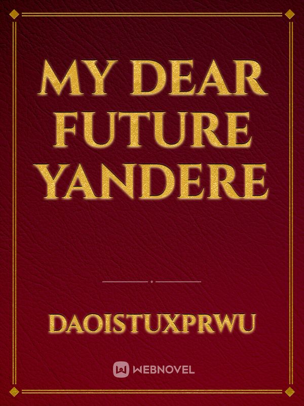 My Dear Future Yandere
