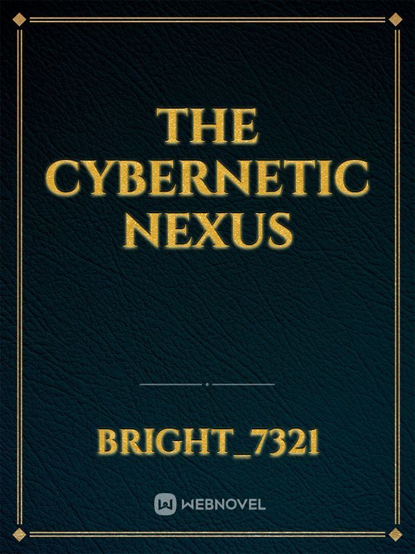 The Cybernetic Nexus