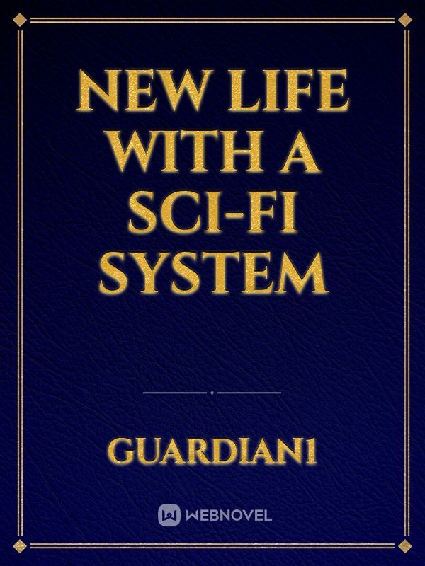 New life with a sci-fi system