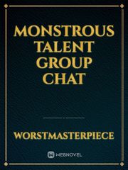 Monstrous Talent Group Chat Book