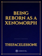 Being Reborn as a Xenomorph Book