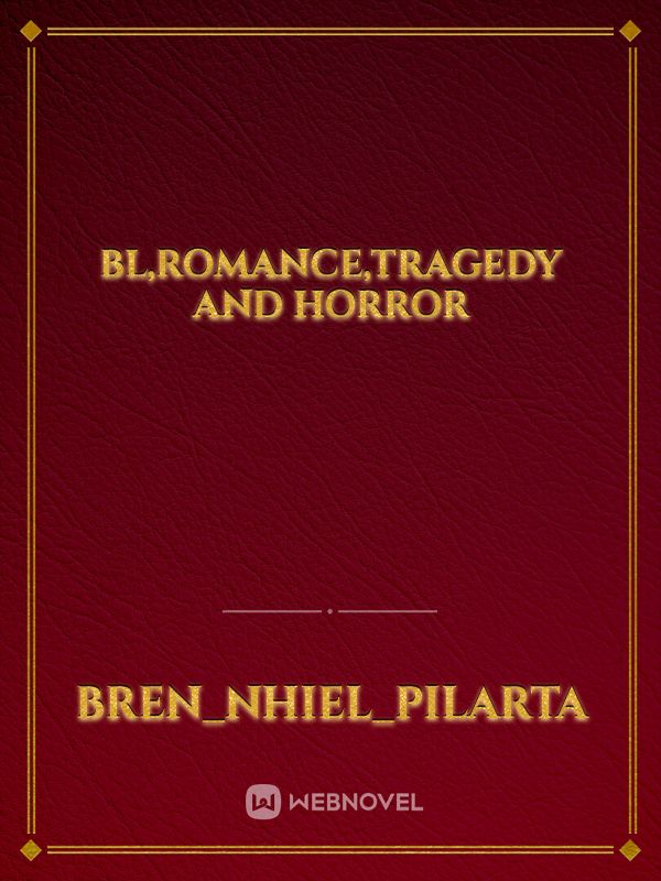 Bl,Romance,tragedy and horror
