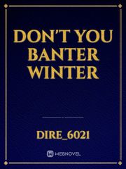 Don't You Banter Winter Book