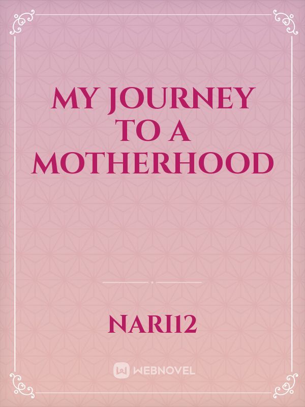 My Journey to a Motherhood