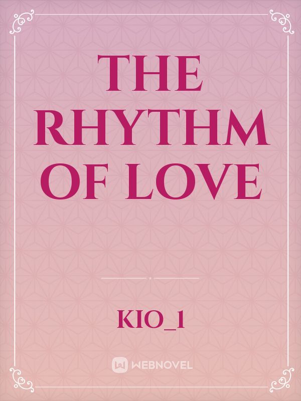 THE RHYTHM OF LOVE
