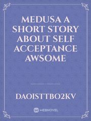 Medusa a short story about self acceptance Awsome Book