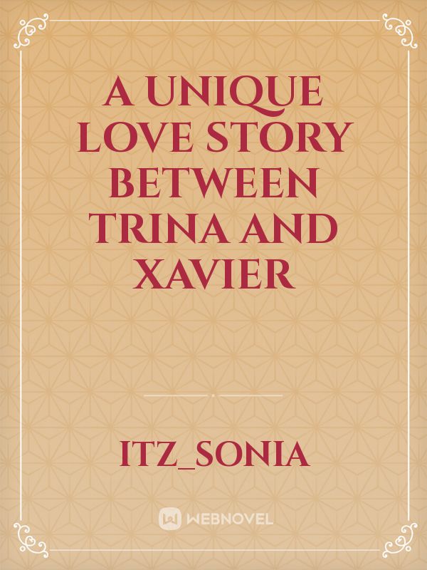 A unique love story between Trina and Xavier