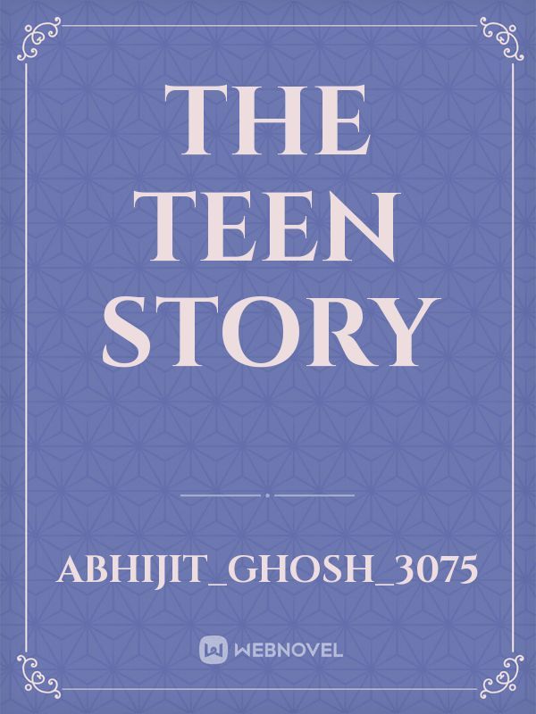 The teen story