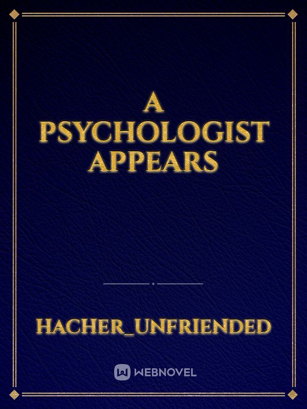 A psychologist appears