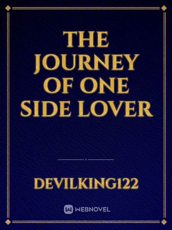 The journey of one side lover