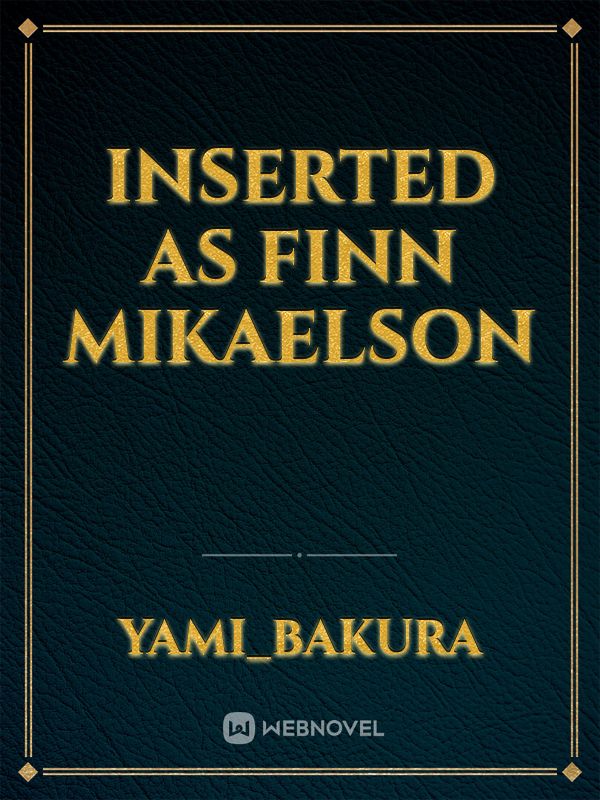 Inserted as Finn Mikaelson
