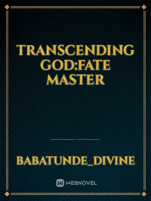 Transcending god:Fate master Book
