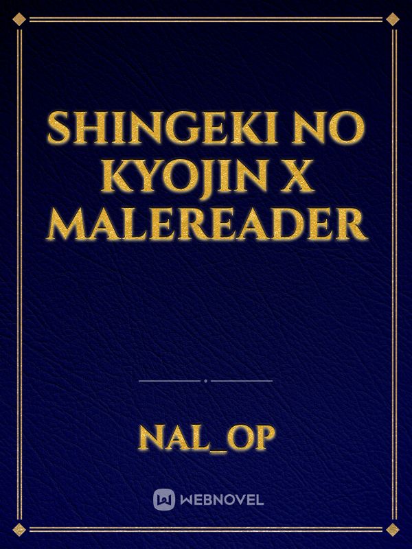 Shingeki No kyojin x MaleReader Book