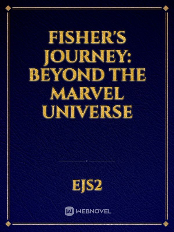 Fisher's Journey: Beyond the Marvel Universe
