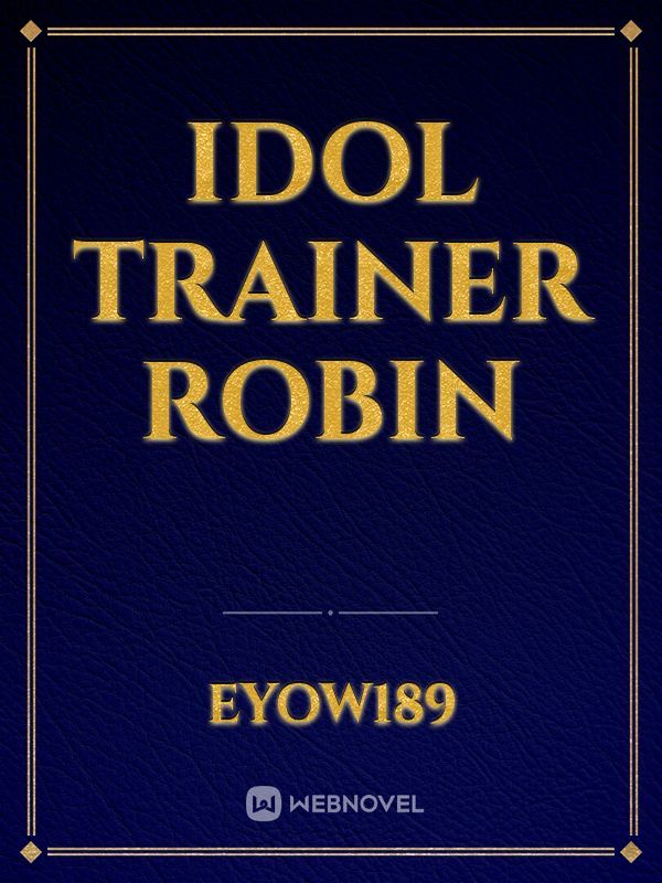 Idol Trainer Robin