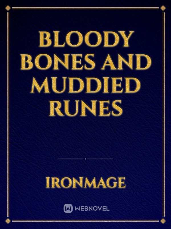 Bloody Bones and Muddied Runes