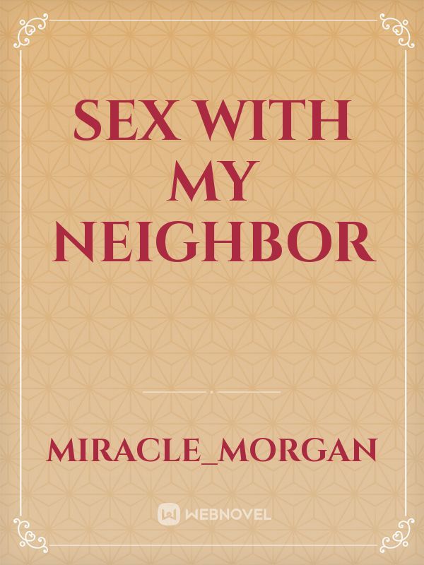sex with my neighbor