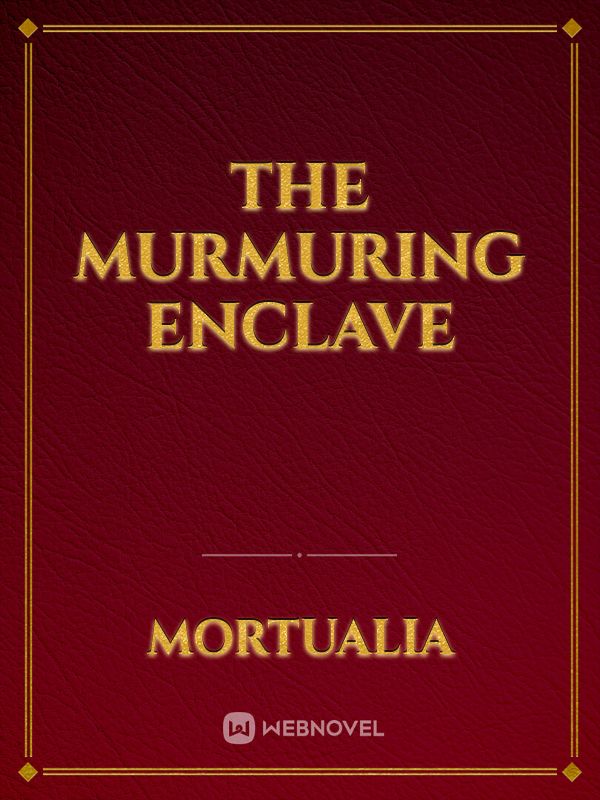 The Murmuring Enclave