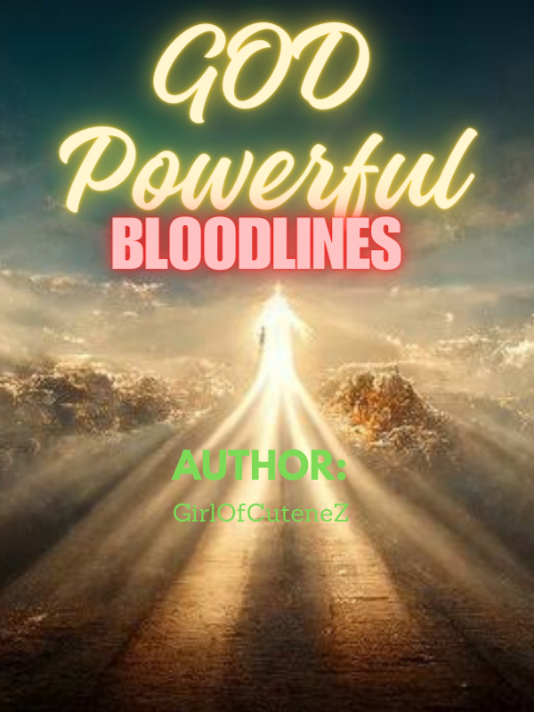 God Powerful Bloodlines