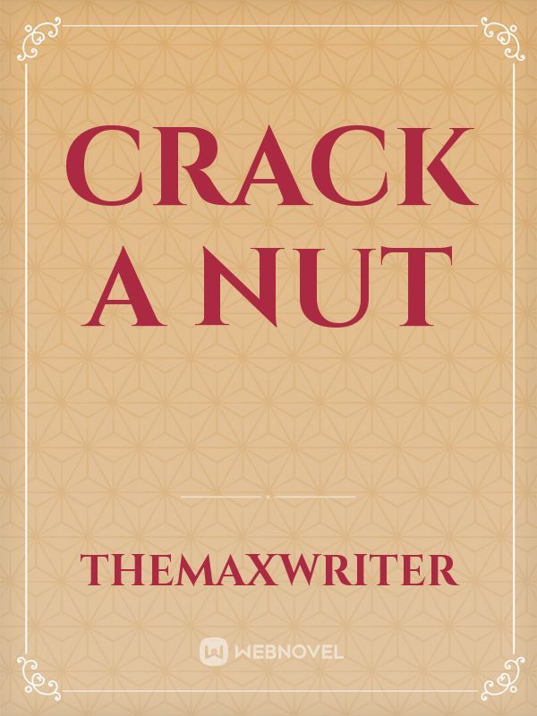 Crack A Nut