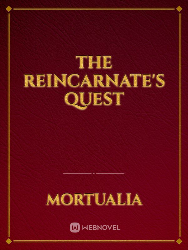 The Reincarnate's Quest