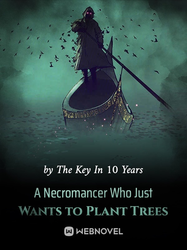 A Necromancer Who Just Wants to Plant Trees
