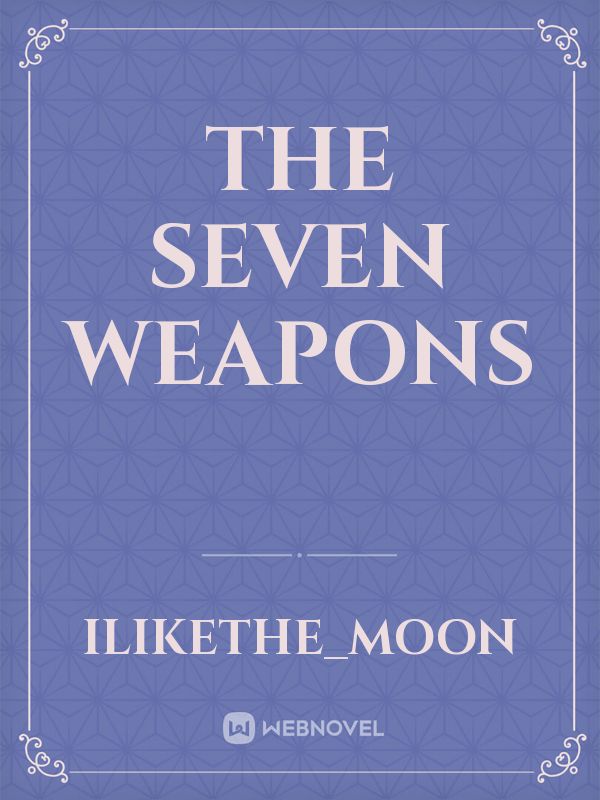 The Seven Weapons