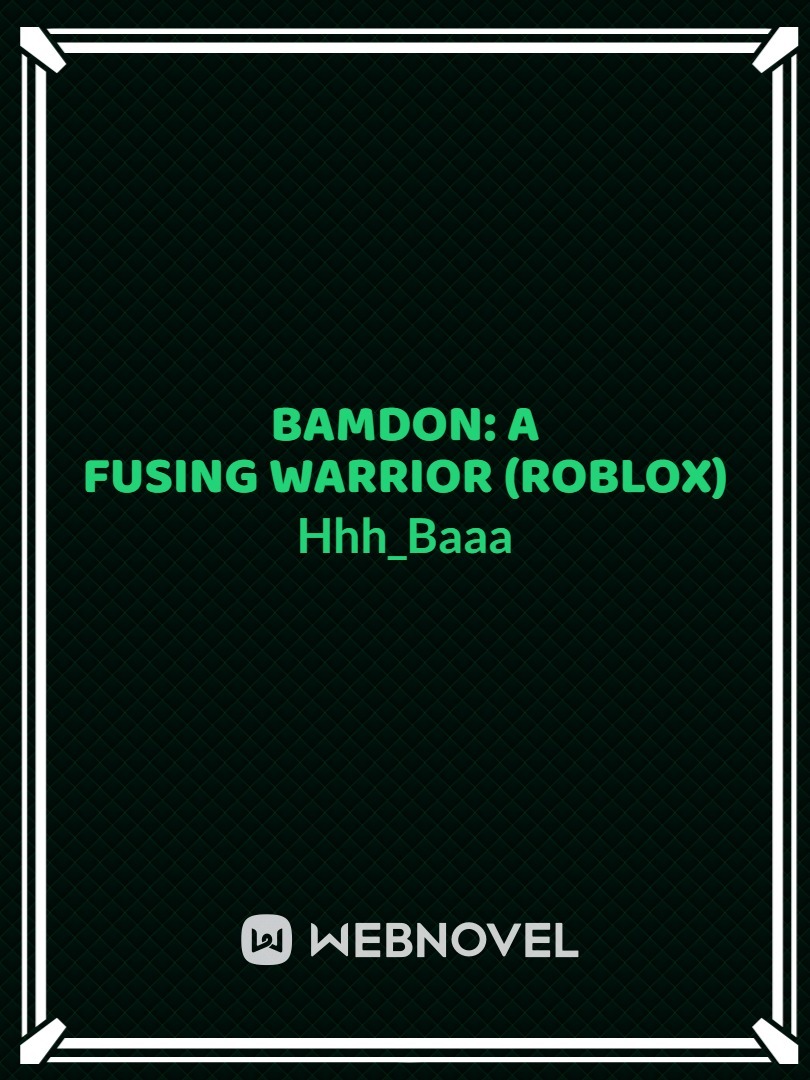 Bamdon: Fusing Warrior (ROBLOX) Book