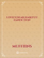 Lovely,Dear||haikyuu fanfiction Book