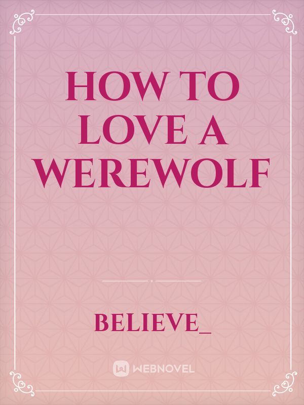How to love a werewolf