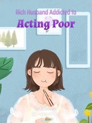 Rich Husband Addicted to Acting Poor Book