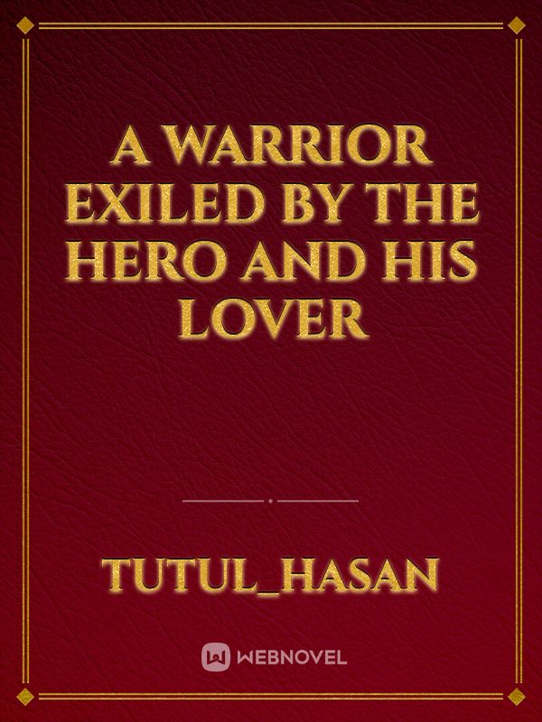 A Warrior Exiled by the Hero and His Lover Book