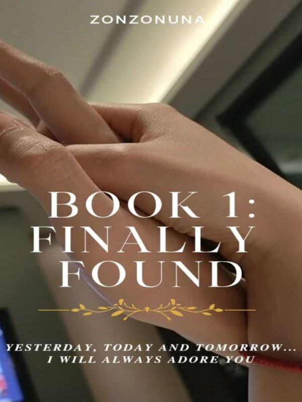 Book 1: Finally Found