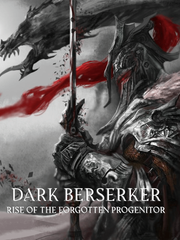 Dark Berserker: Rise of the Forgotten Progenitor Book