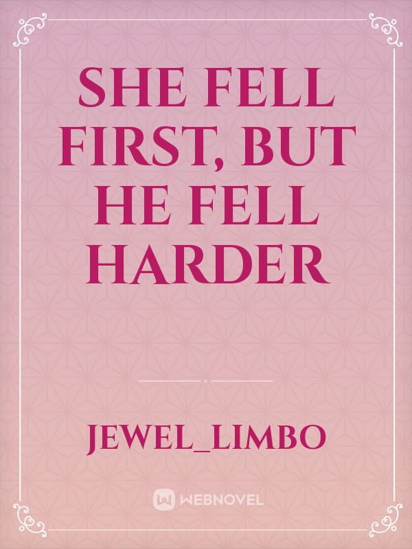 She fell  first, but He fell  harder Book