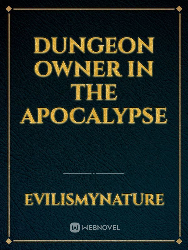 Dungeon Owner in the Apocalypse