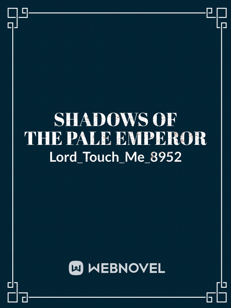 Shadows of the Pale Emperor
