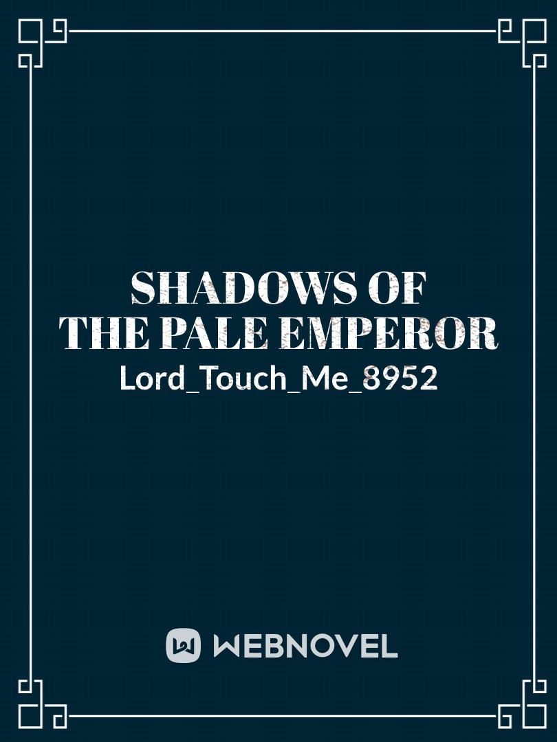 Shadows of the Pale Emperor