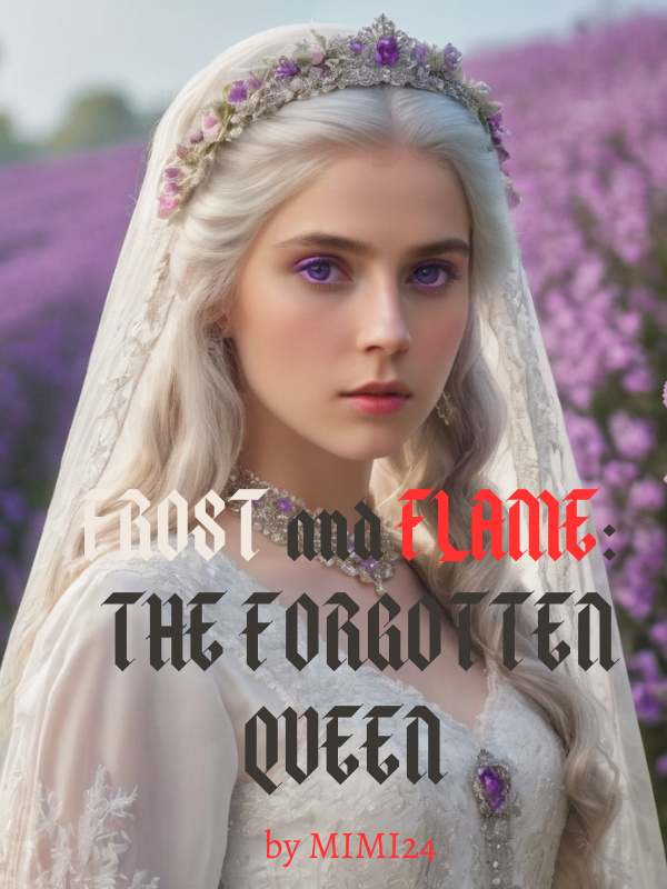 FROST And FLAME: The Forgotten Queen
